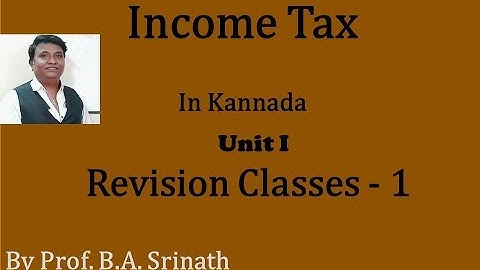 Income Tax Revision Classes - 2 5th Sem B.Com BY Srinath Sir