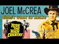Why didn't Joel McCrea want to make RIDE THE HIGH COUNTRY? Wyatt McCrea reveals the answer! AWOW