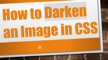 How to Darken an Image in CSS
