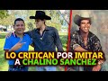 Lo critican por imitar a CHALINO SÁNCHEZ🙁