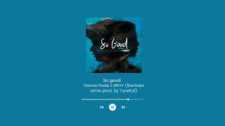 So good - Danna Paola x HRVY (Bachata remix prod. by Tunefull)