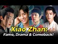 Xiao Zhan: From Idol to Icon — His Rise, Dramas &amp; Scandals! #XiaoZhan #TheUntamed #ChineseDrama