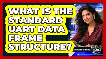 What Is The Standard UART Data Frame Structure?