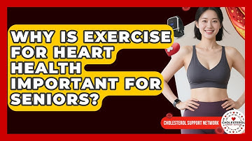Why Is Exercise for Heart Health Important for Seniors? - Cholesterol Support Network