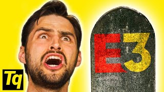 The END of E3?