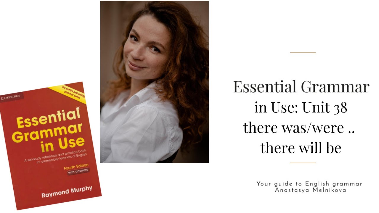 Essential Grammar in Use | Unit 38 there was/were ; there will be