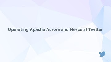 Operating Apache Aurora and Mesos at Twitter