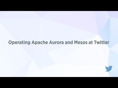 Operating Apache Aurora