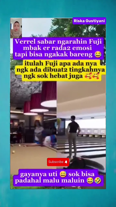 fuji apa adanyaa tingkahnya engga so hebat jugaa yaa