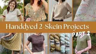 9 project ideas for 2 skeins of hand-dyed yarn - The Woolly Worker Knitting Podcast