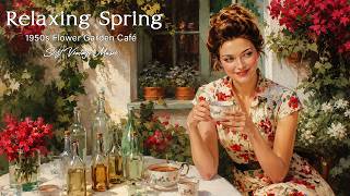 Relaxing Spring at a 1950s Flower Garden Café ☕ Soft Vintage Music screenshot 2