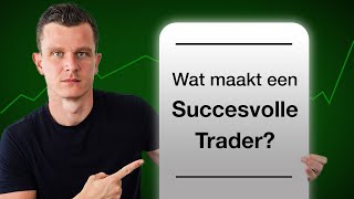 Wat Maakt Een Trader Nou ECHT Succesvol?