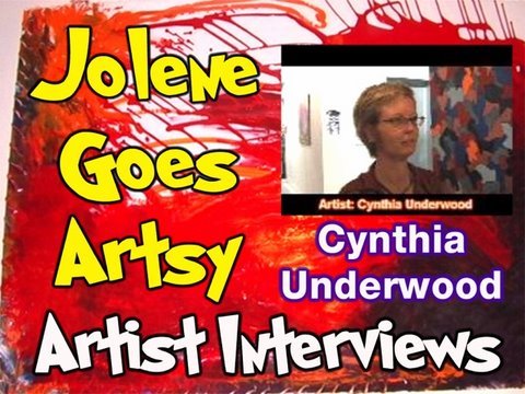 Jolene Goes Artsy: Artist Cynthia Underwood
