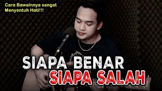 SEMPAT VIRAL TIK-TOK!!! SIAPA BENAR SIAPA SALAH - IWAN SALMAN [Cover By Calon Musisi]