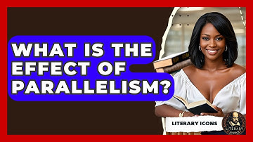 What Is The Effect Of Parallelism? - Literary Icons