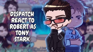 Dispatch React To Robert As Tony Stark || Gacha React