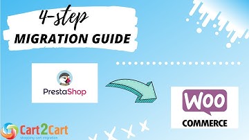 How to Migrate from PrestaShop to WooCommerce with Cart2Cart