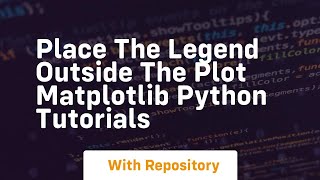 place the legend outside the plot matplotlib python tutorials