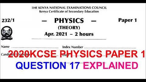 2020 KCSE PHYSICS PAPER 1 QUESTION 17