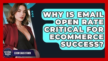 Why Is Email Open Rate Critical For eCommerce Success? - Ecom SaaS Stack