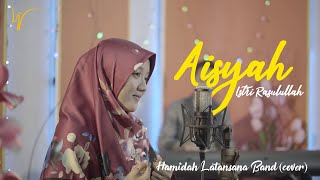 Aisyah Istri Rasulullah - Hamidah Latansana Band || cover