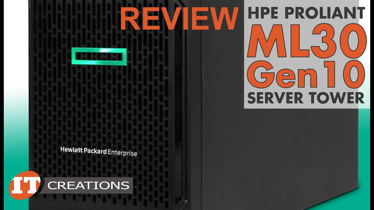 ProLiant ML30 Gen10 Server REVIEW | IT Creations