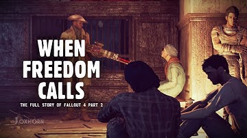 When Freedom Calls - The Full Story of Fallout 4 Part 2