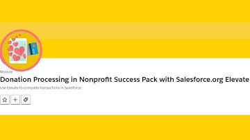 Donation Processing in Nonprofit Success Pack with Salesforce org Elevate - Salesforce Trailhead