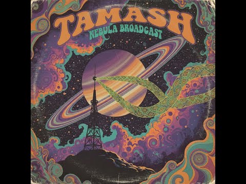 Tamash Nebula Broadcast 2025 Full Album 70sRock PsychedelicRock SpaceRock 