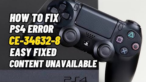 How To Fix PS4 Error CE-34632-8 Content Unavailable Error Fixed