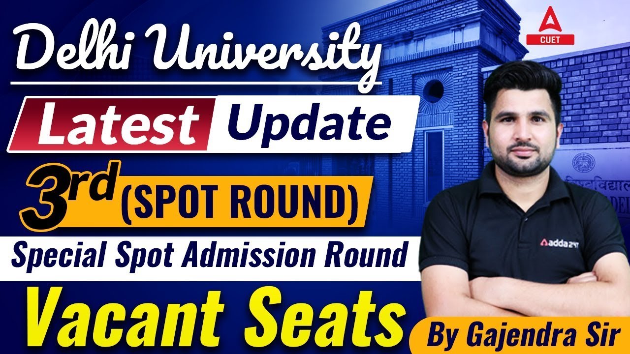 DU Spot Round 3 Update DU Special Round Vacant Seats DU Admission