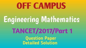 Engineering Maths | TANCET/2017 Year Question Paper Detailed Solutions | Part 1 | Off Campus