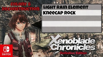 Special Level 1 Light Rain Element & Kneecap Rock - Xenoblade Chronicles Definitive Edition Colony 6