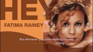 Hey | Fatima Rainey | Song and Lyrics