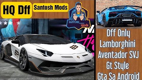 Lamborghini Aventador SVJ Gt Style || Dff Only || Gta Sa Android || Santosh Mods ❤️