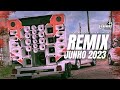 Remix junho 2023  dj gustavo remix oficiall