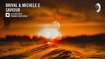 VOCAL TRANCE: Drival & Michele C - Saviour (Amsterdam Trance) + LYRICS