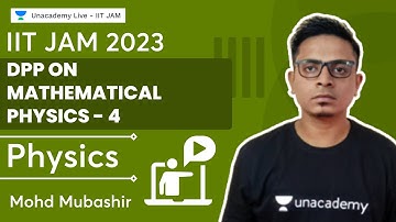 DPP on Mathematical Physics - 4 | IIT JAM Physics | Mohd Mubashir | Unacademy Live