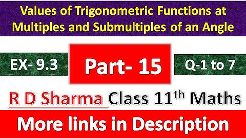 Values of Trigonometric Functions at Multiples and Submultiples Angle | Class 11th Maths | Part 15