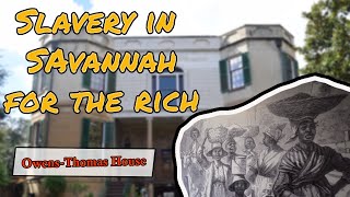 How Slavery Existed in Savannah | Owens Thomas House
