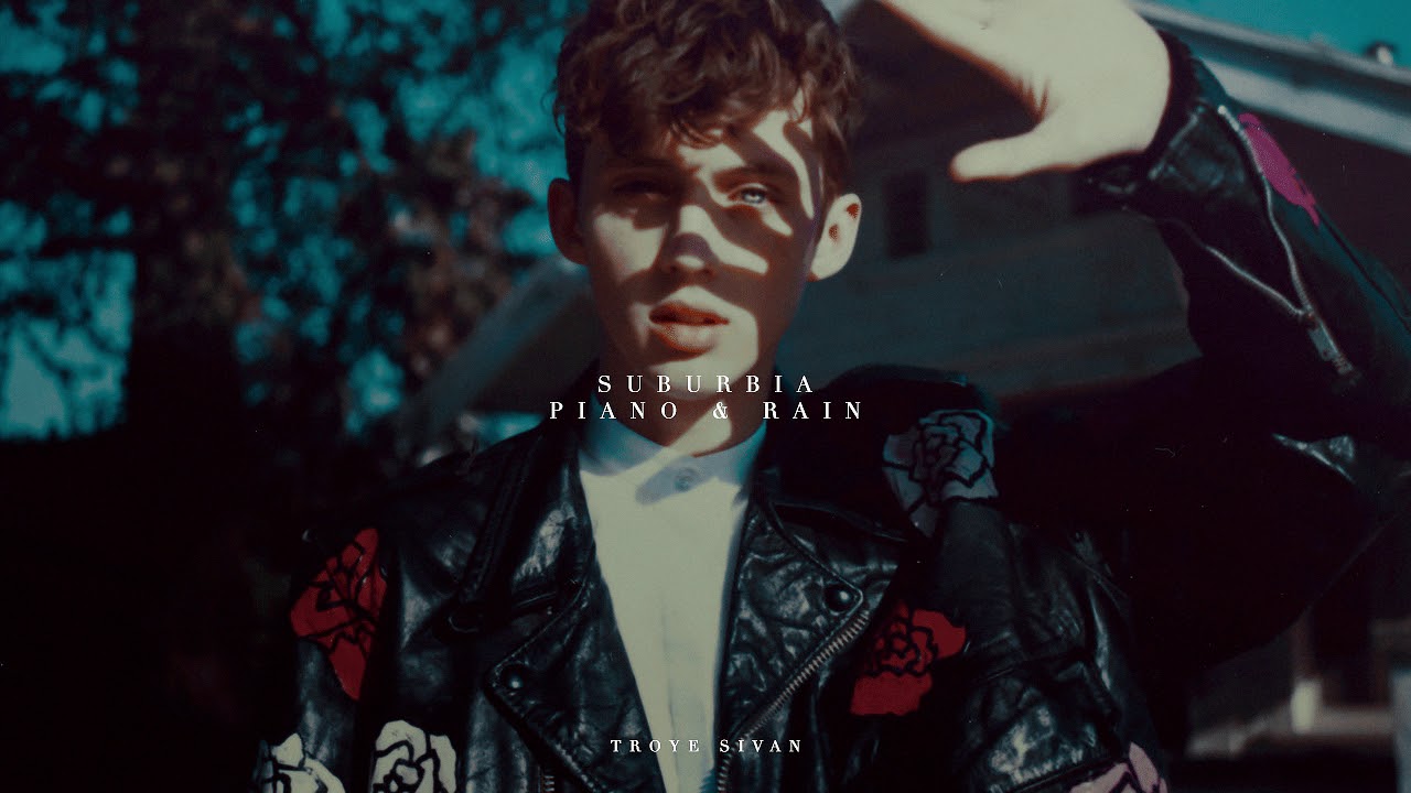 troye sivan — suburbia (piano + rain) YouTube troye sivan — suburbia (piano + rain) YouTube