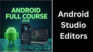 Android Studio Editors Explained | Code Editor & Layout Editor | Complete Android Course (9)