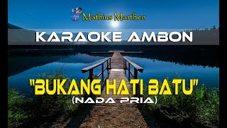 Tarada Mampu ( Bukang Hati Batu ) - Karaoke Lagu Ambon - Nada Pria