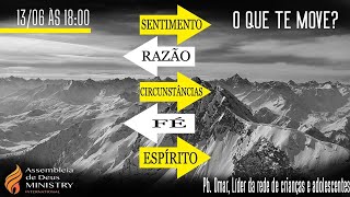"Oque te move?" - Culto REDE INCENDIADOS - ADMI 13/06/2020