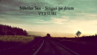 Nikolas Sax - Singur pe drum *VERSURI*