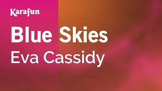 Blue Skies - Eva Cassidy | Karaoke Version | KaraFun chords