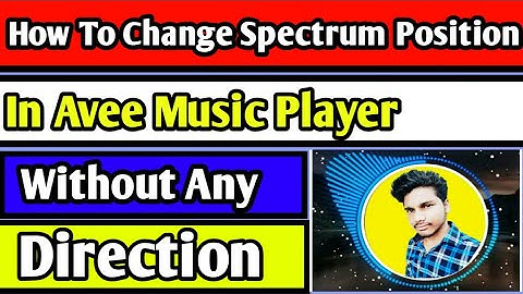 How To Change Spectrum Positions In Avee Music Player  Without Any Direction |
