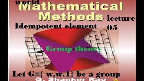 Group theory |idempotent & element hindi Mathematical method by sm yousaf lecture 05 chapter 02