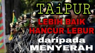 LEBIH BAIK HANCUR LEBUR DARI PADA MENYERAH || TONTAIPUR KOSTRAD