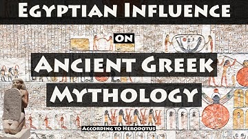 Herodotus on the Ancient Egyptians: Egyptian Influence on Ancient Greek Mythology